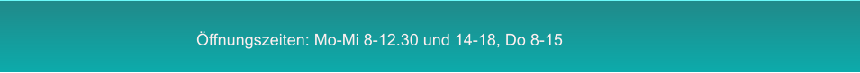 ffnungszeiten: Mo-Mi 8-12.30 und 14-18, Do 8-15